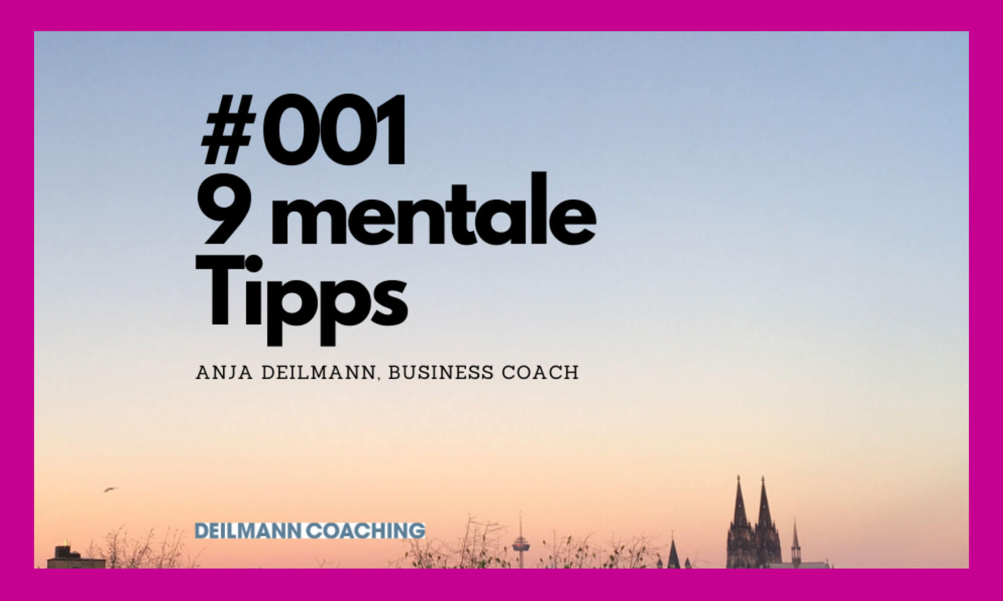 Anja Deilmann Coaching 9 Mentale Tipps Fuer Mehr Widerstandskraft
